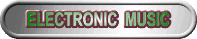 ELECTRONIC  MUSIC
